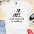 Easily distracted by bulldogs - V7 - Royal Stance T-Shirt